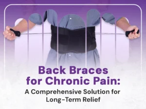 Back Braces for Chronic Pain: A Comprehensive Solution for Long-Term Relief