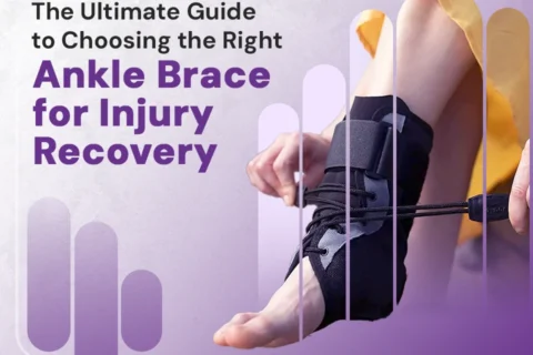 The Ultimate Guide to Choosing the Right Ankle Brace for Injury Recovery